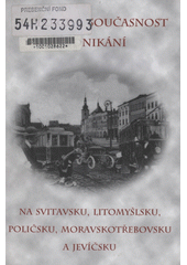 Historie a současnost podnikání na Svitavsku, Litomyšlsku, Poličsku, Moravskotřebovsku a Jevíčsku